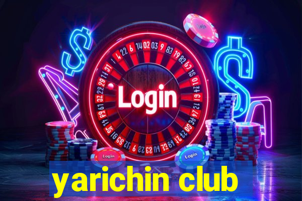 yarichin club